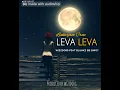 Download Lagu LEVA LEVA( 2022) WizzDorG Ft Blunkz BB Boy