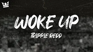 Trippie Redd Woke Up Lyrics 