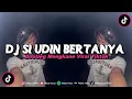 Download Lagu DJ KANE SI UDIN BERTANYA X MELODY SULING MENGKANE VIRAL TIKTOK