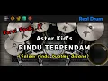 Lagu RINDU TERPENDAM - Astor Kid's (Real Drum Cover)