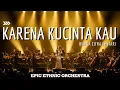 Lagu Bikin sedih!! Cover Ethnic Orchestra – Bunga Citra Lestari Karena Kucinta Kau | Versi Megah \u0026 Mewah