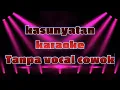 KASUNYATAN, KARAOKE TANPA VOCAL COWOK #campursari #cover #karaoke