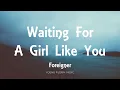 Download Lagu Foreigner - Waiting For A Girl Like You (Lyrics)