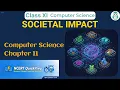 SOCIETAL IMPACT Class 11 Computer Science Chapter 11 CBSE NCERT Quick Revision in 7 Mins
