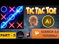 Tic Tac Toe AI - Part 5 Advanced Scratch 3 0 Tutorial Just Finished Coding