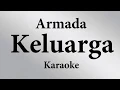 Download Lagu ARMADA - KELUARGA // KARAOKE POP INDONESIA TANPA VOKAL // LIRIK