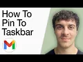 How To Pin Gmail To Taskbar Full 2025 Guide