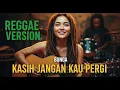 Lagu BUNGA - KASIH JANGAN KAU PERGI | COVER REGGAE BY JMT MUSIC