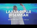 Download Lagu Layak Dipuji Disembah (NDC Worship) | Kerinduanku Worship