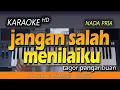 Download Lagu KARAOKE JANGAN SALAH MENILAI || NADA PRIA || Pop Nostalgia || Tanpa Vokal