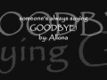 Download Lagu someone's always saying goodbye by: allona w/ lyrics