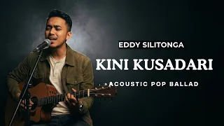 kini kusadari eddy silitonga cover acoustic pop ballad version raka pradipta