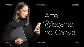 Como fazer uma arte profissional ELEGANTE no Canva #Aula08