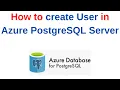 65 PostgreSQL DBA How to create User in Azure PostgreSQL Server
