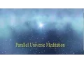 Parallel Universe Meditation