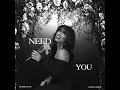 Need You