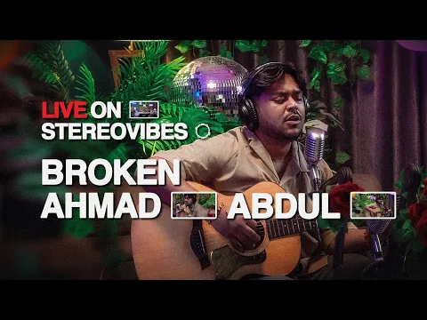 Download MP3 Ahmad Abdul - Broken | Live on Stereovibes
