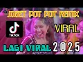Lagu JOGET POT POT REMIX VIRAL DI TIKTOK 2025 BY BUNG RINTO
