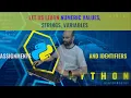 Let us learn Python Numeric Values Strings Variables Assignments and Identifiers