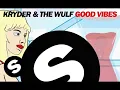 Download Lagu Kryder \u0026 The Wulf - Good Vibes (Original Mix)