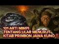 101 ARTI MIMPI TENTANG MENURUT KITAB PRIMBON JAWA KUNO ‼️