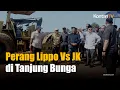 Lagu Perang Lippo Vs JK di Tanjung Bunga, Dipicu 16 Hektar Lahan Sengketa