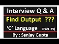 09 C Programming Skill Based Interview Questions and Answers - Learn Programming by Sanjay Gupta