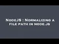 NodeJS Normalizing a file path in node js