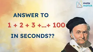 The Genius Trick Gauss Used to Add Numbers 1-100 in Seconds