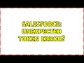 Salesforce Unexpected Token ERROR 2 Solutions