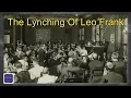 The Lynching Of Leo Frank