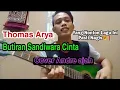 Download Lagu Thomas Arya-Butiran Sandiwara Cinta (Cover) Andre ajah Guitar Akustik