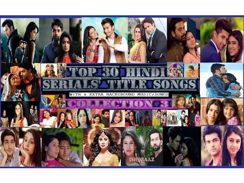 Download MP3 Top 30 Hindi Serials' Best Title Songs - 3