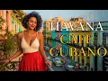 Lagu Cafe Havana 🌙 Buena Vista Social Club Inspired Son Cubano \u0026 Vintage Latin Jazz