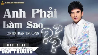 Anh phải làm sao