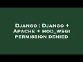 Django Django Apache mod - wsgi permission denied