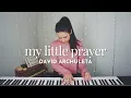 Lagu David Archuleta - My Little Prayer | piano version by keudae