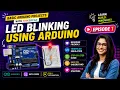 Arduino Projects with Tinkercad Episode 1 LED Blinking Using Arduino Embedded Systems