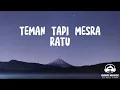 TEMAN TAPI MESRA – RATU │ LIRIK