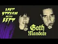 Last Stream on The Left October 24th 2023 - Goth Mandate