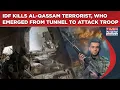 Download Lagu IDF Kills Al Qassam Terrorist, Who Emerged From Tunnel To Attack Israeli Troops In Khan Younis