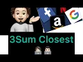 3Sum Closest - Meta Amazon Microsoft Oracle Live Coding