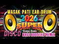 Lagu TODO NA ITO WASAK PATI EAR DRUM 2026 SUPER DISCO BASS BOOSTED REMIX | KULASA REMIX