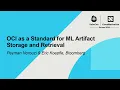 Download Lagu OCI as a Standard for ML Artifact Storage and Retrieval - Peyman Norouzi \u0026 Eric Koepfle, Bloomberg