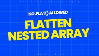Flatten a Nested Array from Scratch Recursion Interview Problem