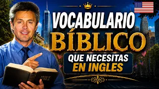 Inglés Espiritual para tu vida en USA. Vocabulario Cristiano esencial con frases