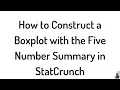 How to Construct Box Plot with the Five Number Summary in StatCrunch