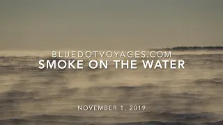 Smoke on the Water Morning –  Blue Dot Voyages  PILAR – EP35