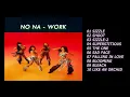 Lagu NO NA | WORK – Full Album Playlist (SIZZLE, SHOOT, Falling in Love \u0026 More)