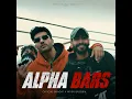 Alpha Bars - Official Bhagat & Nitish Baboria